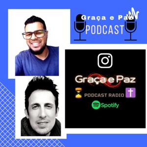 Graça e Paz Podcast Radio
