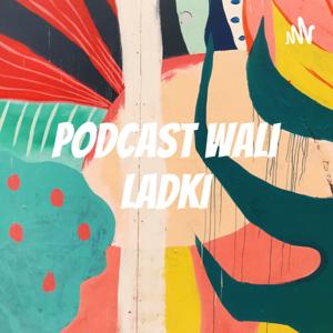 Podcast Wali Ladki