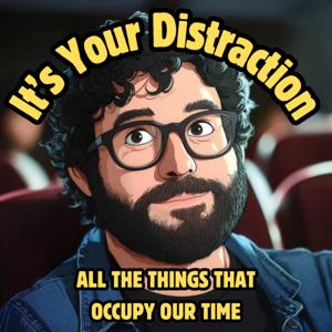 It's Your Distraction