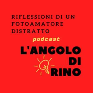 Riflessioni di un fotoamatore distratto - L'angolo di Rino