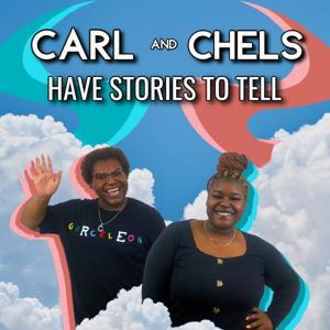 Carl & Chels Have Stories To Tell