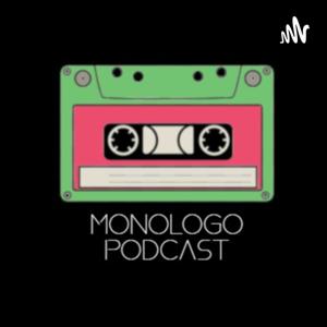 Monologo Podcast