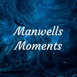 Manwells Moments