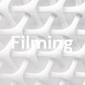 Filming