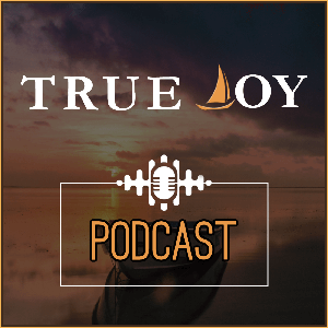 True Joy Podcast