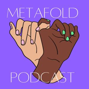 METAFOLD PODCAST