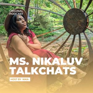 Ms. NikaLuv Talk Chats