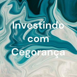 Investindo com Cegorança