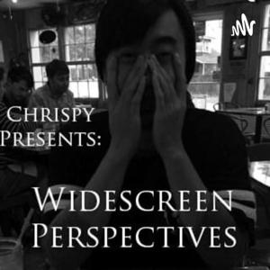 Chrispy Presents: Widescreen Perspectives