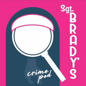 Sgt. Brady's Crime Podcast