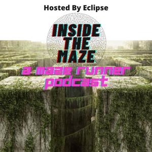 Inside the Maze A Maze Runner Podcast