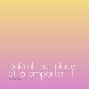 Bakirah, sur place et à emporter !