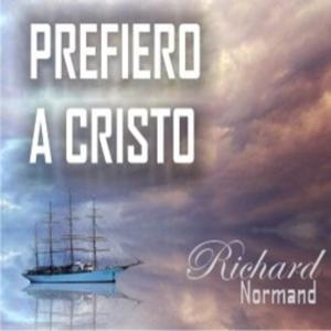 Prefiero a Cristo