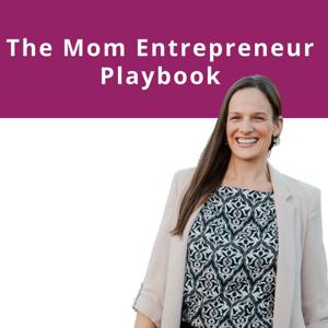 Mom Entrepreneur Playbook