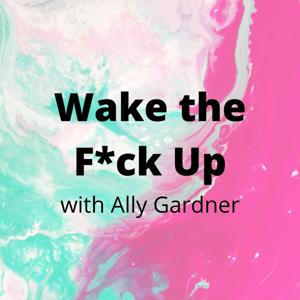 Wake The F*ck Up