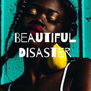 Beautiful Disaster