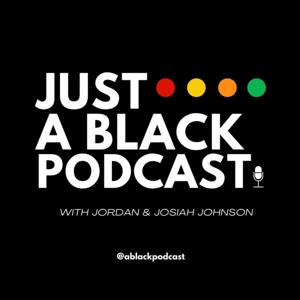 Just A Black Podcast