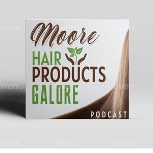 Moore Hair Galore Podcast