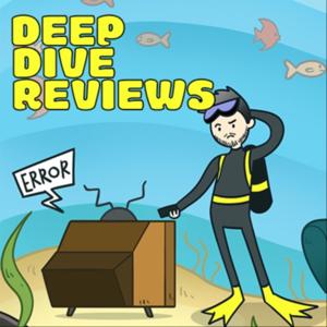 Deep Dive Reviews