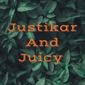 Justikar And Juicy
