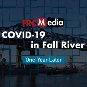 COVID-19 in Fall River, One Year Later