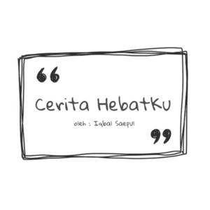 CERITA HEBATKU