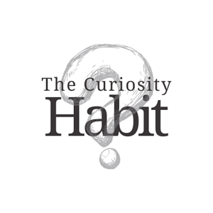 The Curiosity Habit