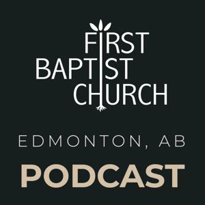 First Baptist Church Edmonton Sermons