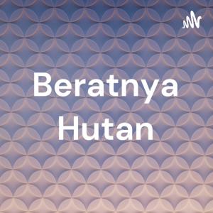 Beratnya Hutan