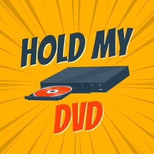 Hold My DVD