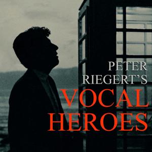 Peter Riegert's Vocal Heroes
