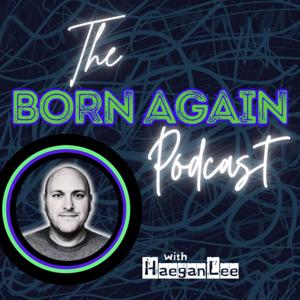 The Born Again Podcast