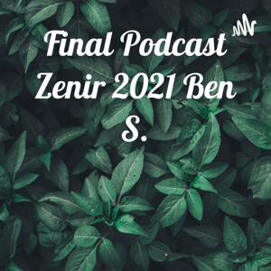 Final Podcast Zenir 2021 Ben S.