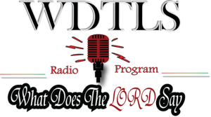 What Does the LORD Say (WDTLS) Podcast Site