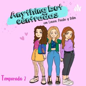 Anything But Centradas