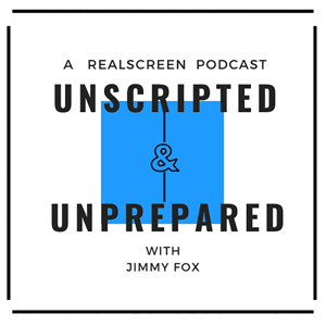 Unscripted and Unprepared: A Realscreen Podcast