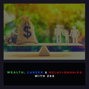 Wealth,Career & Relationships With Zee