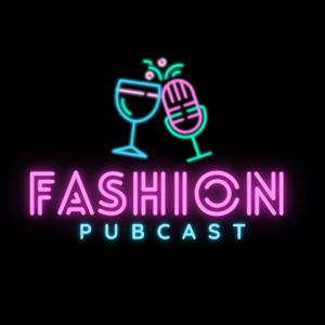 Fashion PubCast