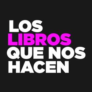 Los Libros Que Nos Hacen