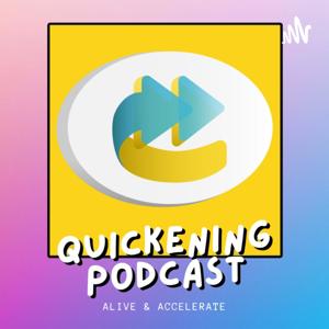 Quickening Podcast