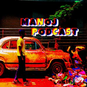 Manoj Podcast