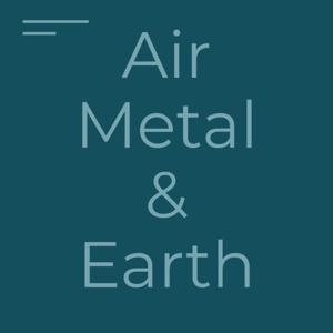 Air, Metal, and Earth