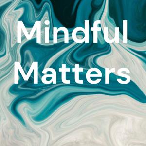 Did you know that being #MindfulMatters