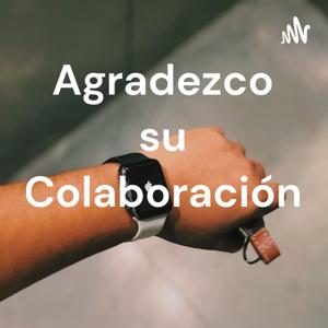 Agradezco su Colaboración