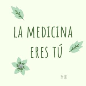 La Medicina eres Tú