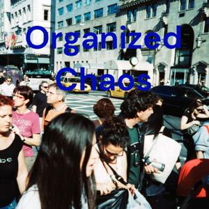 Organized Chaos