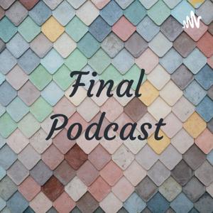 Final Podcast