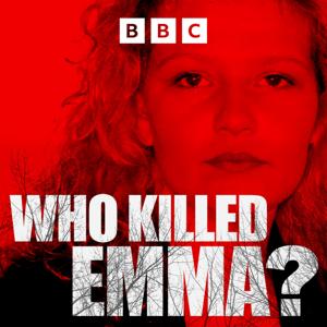 Who Killed Emma? by BBC Radio Scotland