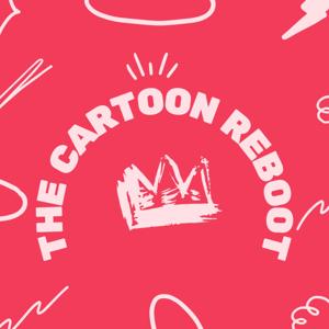 The Cartoon Reboot