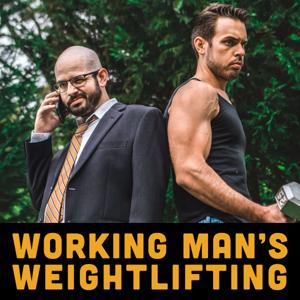 The Working Man's Weightlifting Show by Nick Wiley and Stephen Wiley